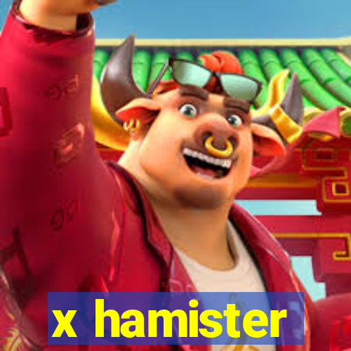 x hamister